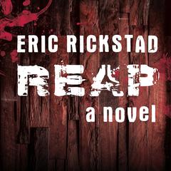 Reap: A Novel Audiobook, by Eric Rickstad