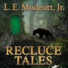 Recluce Tales: Stories from the World of Recluce Audiobook, by L. E. Modesitt
