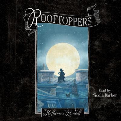 Rooftoppers Audiobook, by Katherine Rundell