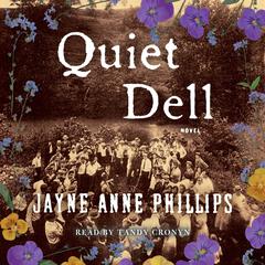 Quiet Dell: A Novel Audiobook, by Jayne Anne Phillips
