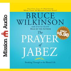 Prayer of Jabez: Breaking Through to the Blessed Life Audiobook, by Bruce Wilkinson