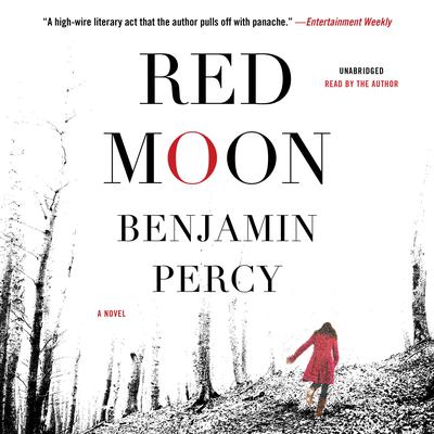 Red Moon: A Novel Audiobook, by Benjamin Percy