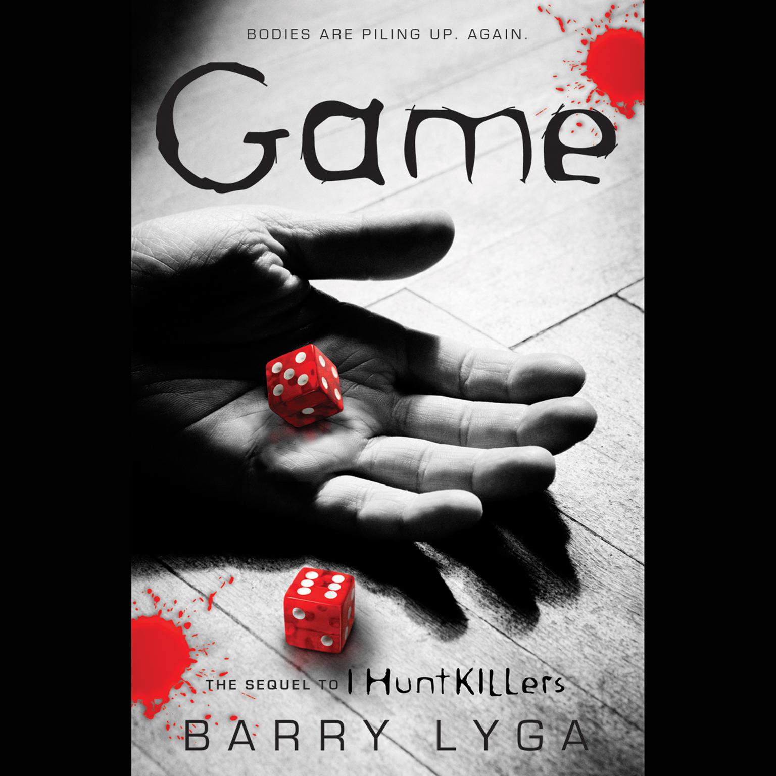 Game: The Sequel to I Hunt Killers Audiobook, by Barry Lyga