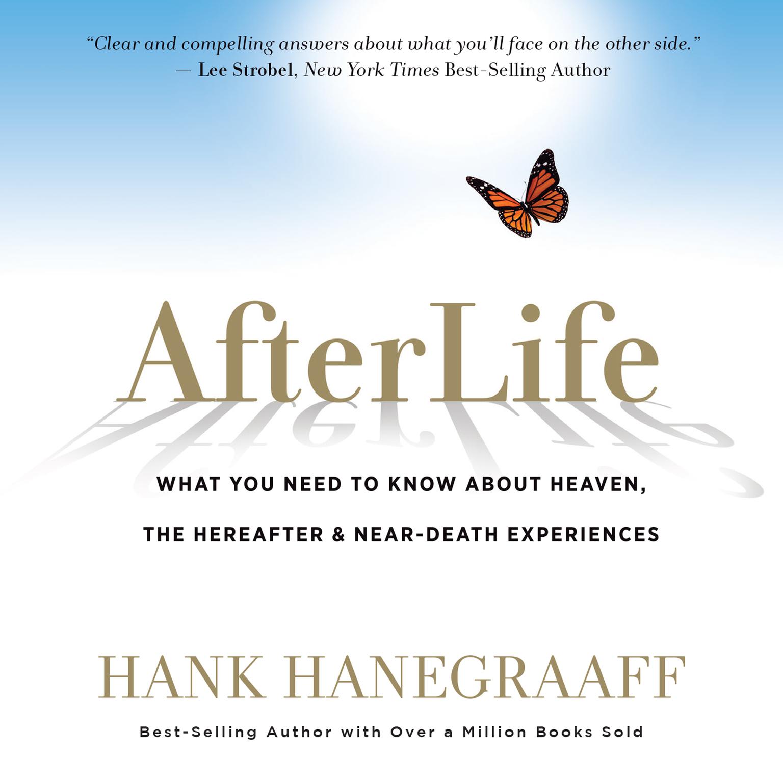 AfterLife: What You Really Want to Know About Heaven and the Hereafter Audiobook, by Hank Hanegraaff