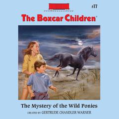 The Mystery of the Wild Ponies Audiobook, by Gertrude Chandler Warner