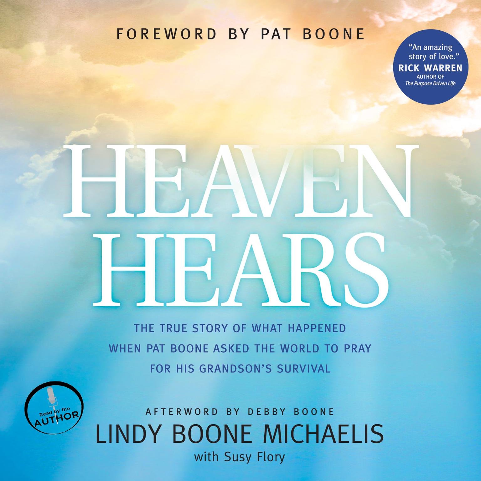 Heaven Hears: The True Story of What Happened When Pat Boone Asked the World to Pray for His Grandsons Survival Audiobook, by Lindy Boone Michaelis