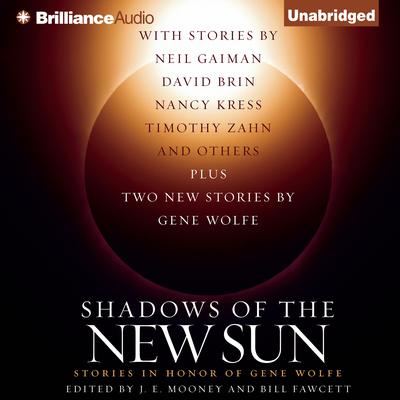 Shadows of the New Sun: Stories in Honor of Gene Wolfe Audiobook, by Bill Fawcett