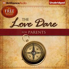 The Love Dare for Parents Audiobook, by Stephen Kendrick