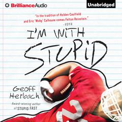 I'm With Stupid Audiobook, by Geoff Herbach