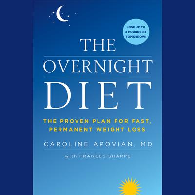 The Overnight Diet: The Proven Plan for Fast, Permanent Weight Loss Audiobook, by Caroline Apovian