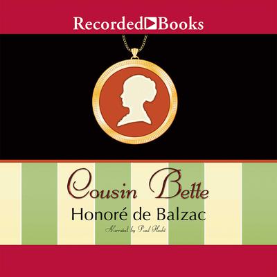 Cousin Bette Audiobook, by Honoré de Balzac