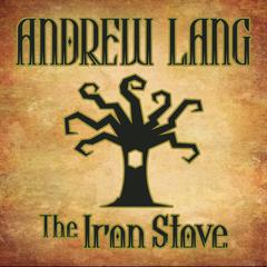The Iron Stove Audiobook, by Andrew Lang