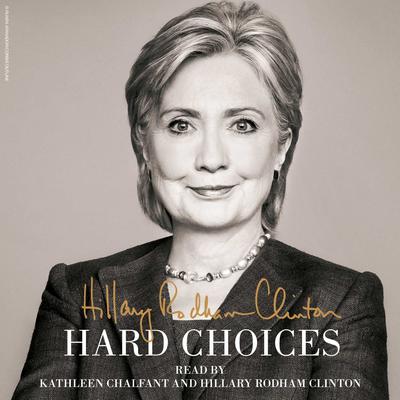 Hard Choices: A Memoir Audiobook, by Hillary Rodham Clinton
