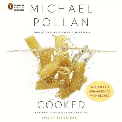 Cooked: A Natural History of Transformation Audiobook, by Michael Pollan