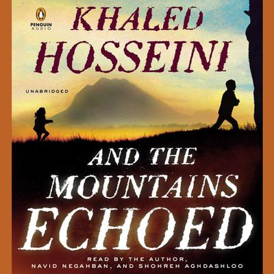 And the Mountains Echoed: A Novel Audiobook, by Khaled Hosseini