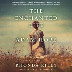 The Enchanted Life of Adam Hope Audiobook, by Rhonda Riley