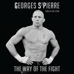 The Way of the Fight Audiobook, by Georges St-Pierre