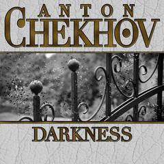 Darkness Audiobook, by Anton Chekhov