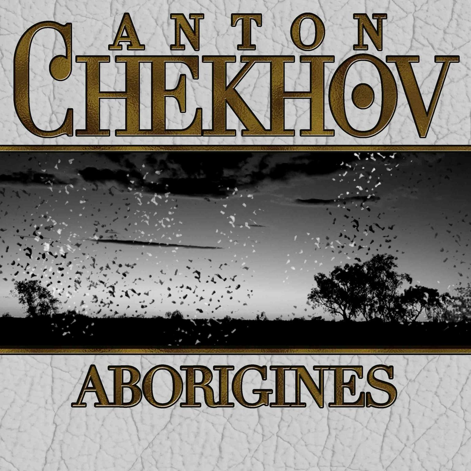Aborigines Audiobook, by Anton Chekhov