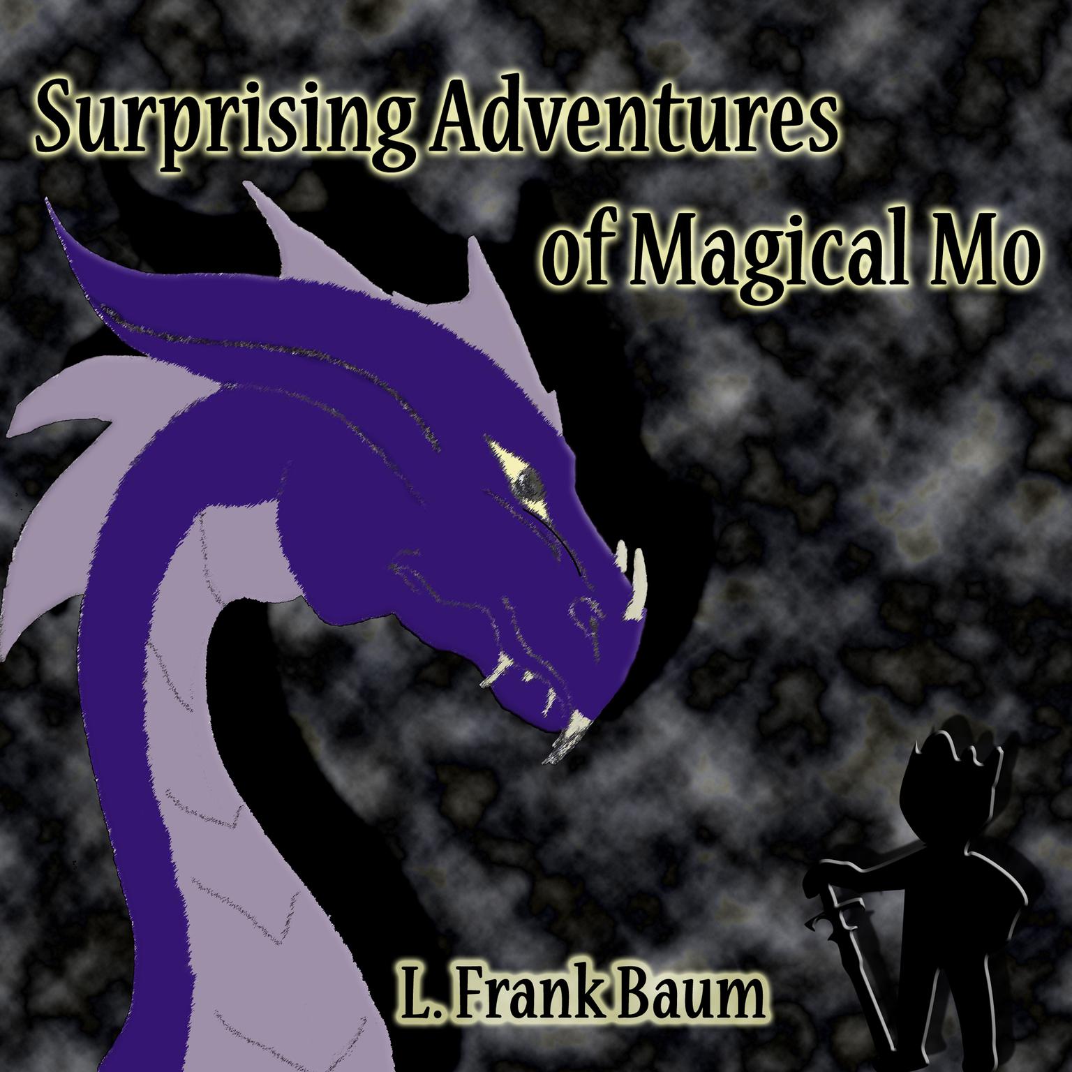 The Surprising Adventures of the Magical Monarch of Mo and His People Audiobook, by L. Frank Baum