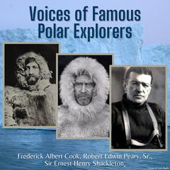 Voices of Famous Polar Explorers Audiobook, by Frederick Albert Cook
