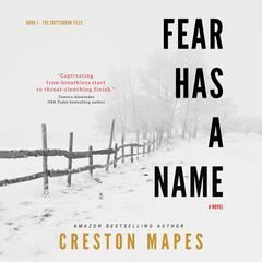Fear Has a Name: A Novel Audiobook, by Creston Mapes