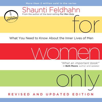 For Women Only, Revised and Updated Edition: What You Need to Know About the Inner Lives of Men Audiobook, by Shaunti Feldhahn