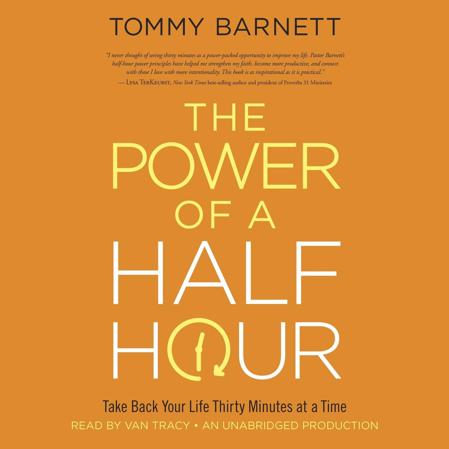 The Power of a Half Hour: Take Back Your Life Thirty Minutes at a Time Audiobook, by Tommy Barnett