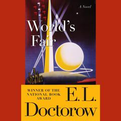 Worlds Fair: A Novel Audiobook, by E. L. Doctorow