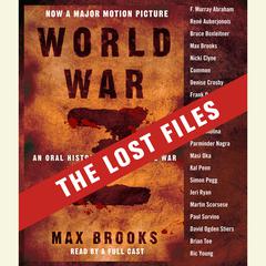 World War Z: The Lost Files: A Companion to the Abridged Edition Audiobook, by Max Brooks