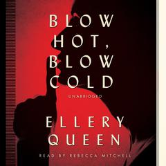 Blow Hot, Blow Cold Audiobook, by Ellery Queen