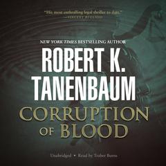 Corruption of Blood Audiobook, by Robert K. Tanenbaum
