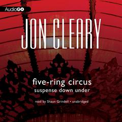 Five-Ring Circus: Suspense Down Under Audiobook, by Jon Cleary