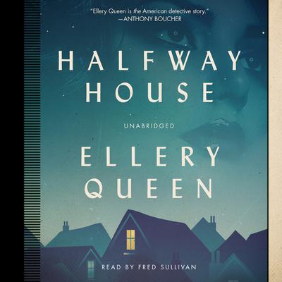 Halfway House Audiobook, by Ellery Queen