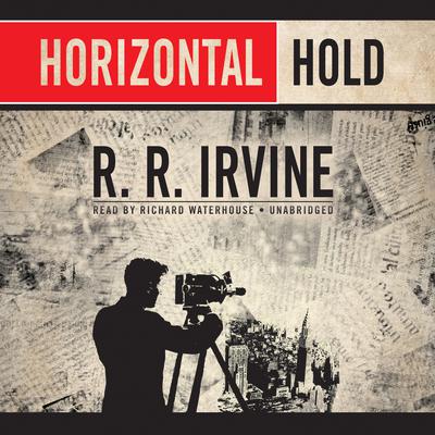 Horizontal Hold Audiobook, by Robert R. Irvine