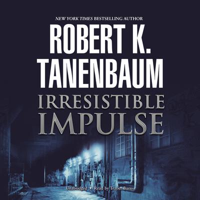 Irresistible Impulse Audiobook, by Robert K. Tanenbaum