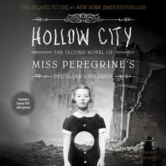 Hollow City: The Second Novel of Miss Peregrine’s Peculiar Children Audiobook, by 