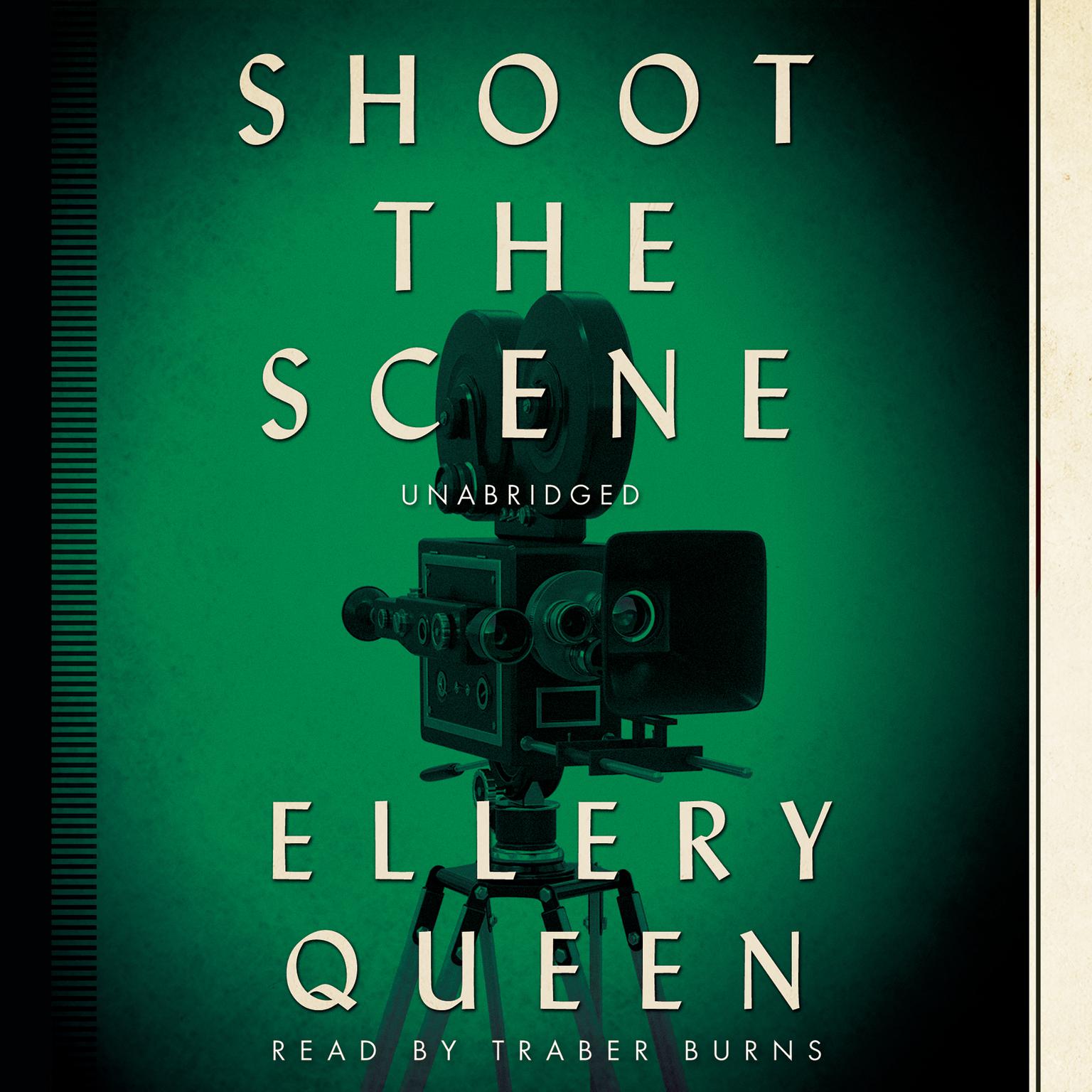 Shoot the Scene Audiobook, by Ellery Queen