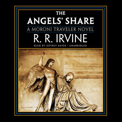 The Angels’ Share: A Moroni Traveler Novel Audiobook, by 