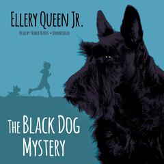 The Black Dog Mystery Audiobook, by Ellery Queen