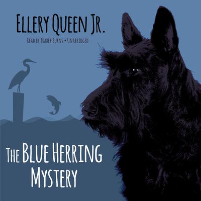 The Blue Herring Mystery Audiobook, by Ellery Queen