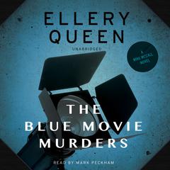 The Blue Movie Murders Audiobook, by Ellery Queen