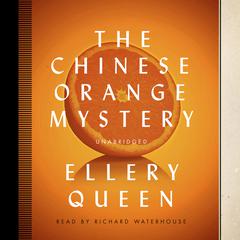 The Chinese Orange Mystery Audiobook, by Ellery Queen