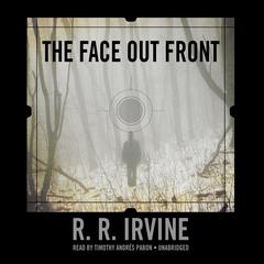 The Face Out Front Audiobook, by Robert R. Irvine