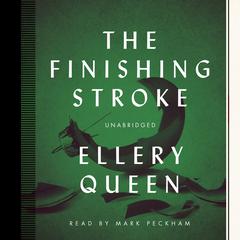 The Finishing Stroke Audiobook, by Ellery Queen