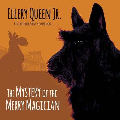 The Mystery of the Merry Magician Audiobook, by Ellery Queen