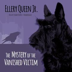 The Mystery of the Vanished Victim Audiobook, by Ellery Queen