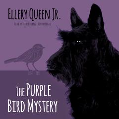 The Purple Bird Mystery Audiobook, by Ellery Queen