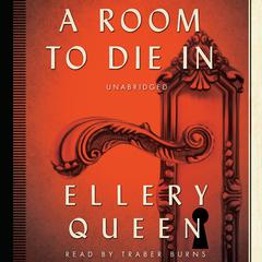 A Room to Die In Audiobook, by Ellery Queen
