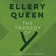 The Tragedy of Y: The Second Drury Lane Mystery Audiobook, by Ellery Queen
